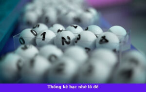 Thống kê bạc nhớ lô đề