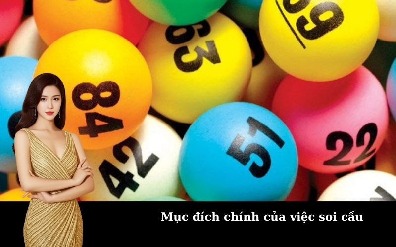 Mục đích chính của việc soi cầu