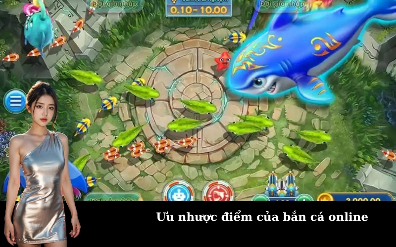 Ưu nhược điểm của bắn cá online